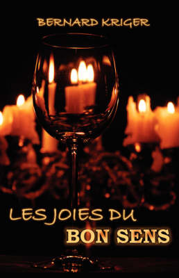 Les Joies Du Bon Sens by Bernard Kriger image