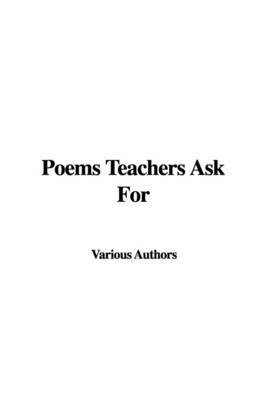 Poems Teachers Ask for by Authors Various Authors image