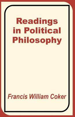 Readings in Political Philosophy by Francis William Coker image
