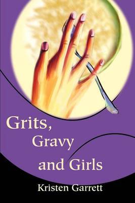 Grits, Gravy and Girls by Kristen Garrett image