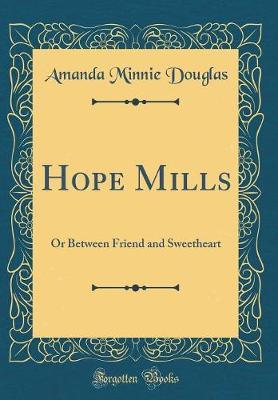 Hope Mills by Amanda Minnie Douglas image