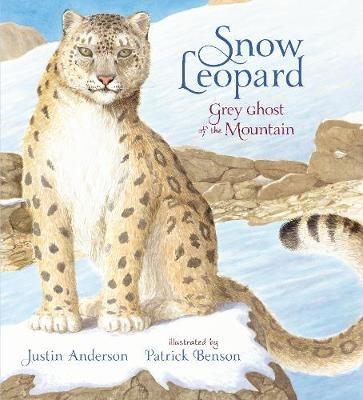 Snow Leopard: Grey Ghost of the Mountain by Justin Anderson image