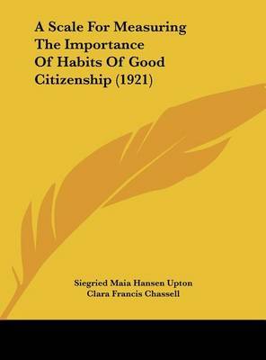A Scale for Measuring the Importance of Habits of Good Citizenship (1921) by Siegried Maia Hansen Upton image