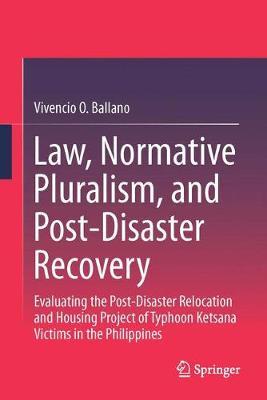 Law, Normative Pluralism, and Post-Disaster Recovery by Vivencio O. Ballano image