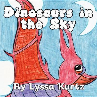 Dinosaurs in the Sky by Lyssa Kurtz image