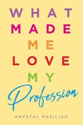 What Made Me Love My Profession by Krystal Pasiliao image