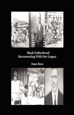 Black Fatherhood by Dana, E Ross image