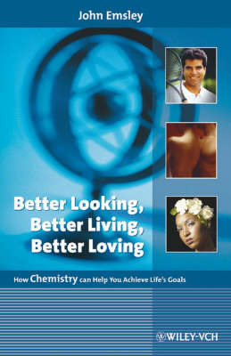 Better Looking, Better Living, Better Loving by John Emsley image
