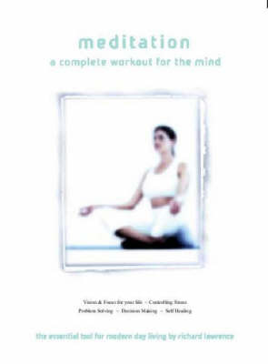 Meditation: A Complete Workout for the Mind by Richard Lawrence image