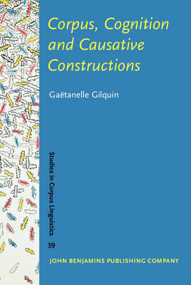 Corpus, Cognition and Causative Constructions on Hardback by Gaetanelle Gilquin