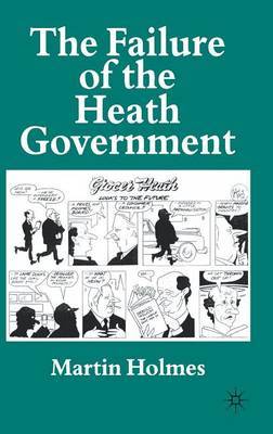 The Failure of the Heath Government by Martin Holmes image