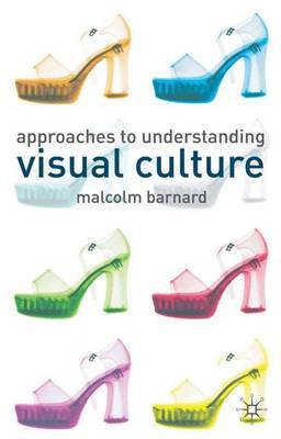 Approaches to Understanding Visual Culture by Malcolm Barnard image