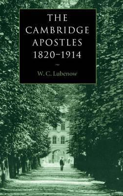 The Cambridge Apostles, 1820-1914 by W.C. Lubenow image