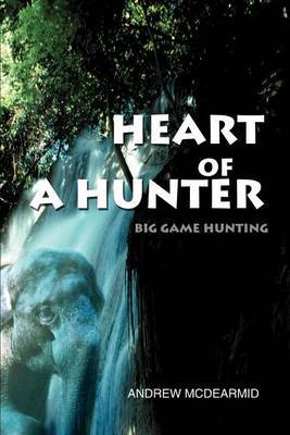Heart of a Hunter by Andrew M. McDearmid image