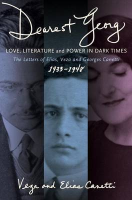 "dearest Georg": Love, Literature, and Power in Dark Times by Vesa Canetti image
