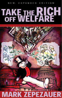 Take the Rich Off Welfare by Mark Zepezauer image