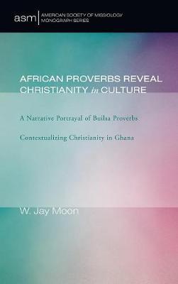 African Proverbs Reveal Christianity in Culture by W Jay Moon image