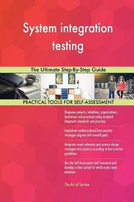 System Integration Testing the Ultimate Step-By-Step Guide by Gerardus Blokdyk image