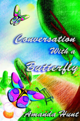 Conversations with a Butterfly on Paperback by Amanda Hunt