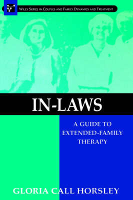 In-laws: A Guide to Extended-family Therapy by Gloria Call Horsley image