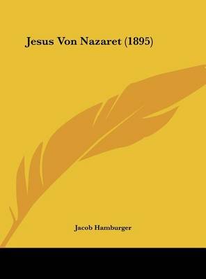Jesus Von Nazaret (1895) by Jacob Hamburger image