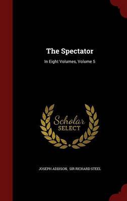 The Spectator on Hardback by Joseph Addison