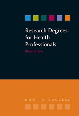 Research Degrees for Health Professionals by Richard Hays image