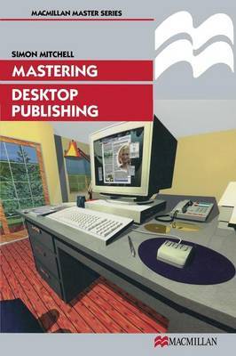 Mastering Desktop Publishing by Simon Mitchell image