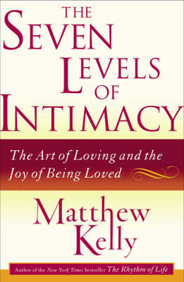 The Seven Levels of Intimacy by Matthew Kelly image