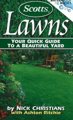 Scotts Lawns: Your Quick Guide to a Beautiful Yard by Nick E. Christians image