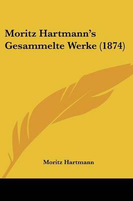 Moritz Hartmann's Gesammelte Werke (1874) by Moritz Hartmann image