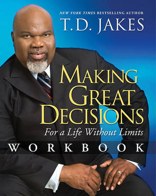 Making Great Decisions Workbook on Paperback by T.D. Jakes