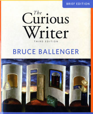 The Curious Writer, Brief Edition by Bruce Ballenger image