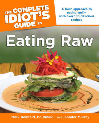 The Complete Idiot's Guide to Eating Raw by Mark Reinfeld image