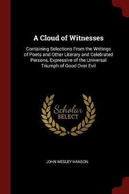 A Cloud of Witnesses by John Wesley Hanson