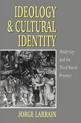 Ideology and Cultural Identity by Jorge Larrain image