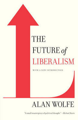 The Future Of Liberalism by Alan Wolfe image