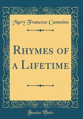 Rhymes of a Lifetime (Classic Reprint) by Mary Francese Cummins image