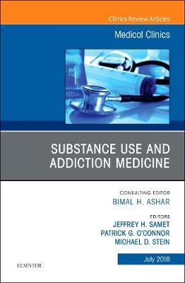 Substance Use and Addiction Medicine, An Issue of Medical Clinics of North America by Jeffrey H. Samet image