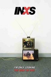 INXS - I'm Only Looking: The Best Of on DVD INXS - I'm Only Looking: The Best Of on DVD