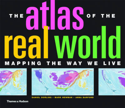 Atlas of the Real World: Mapping the Way We Live by Daniel Dorling image