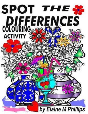 Spot the Differences Activity Book by Elaine M. Phillips