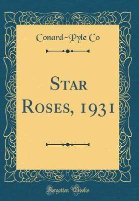 Star Roses, 1931 (Classic Reprint) by Conard-Pyle Co image
