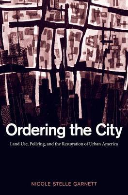 Ordering the City by Nicole Stelle Garnett image