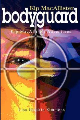 Kip MacAllister: Bodyguard by Lisa Hendrix Simmons image