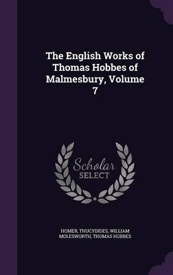 The English Works of Thomas Hobbes of Malmesbury, Volume 7 by Homer image