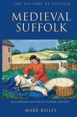 Medieval Suffolk: An Economic and Social History, 1200-1500 by Mark Bailey image