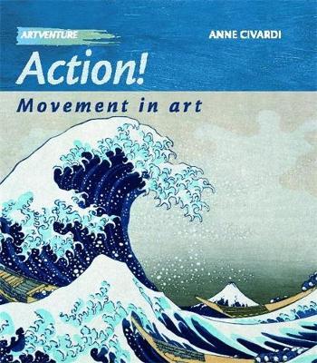 Artventure: Action! Movement In Art by Anne Civardi image