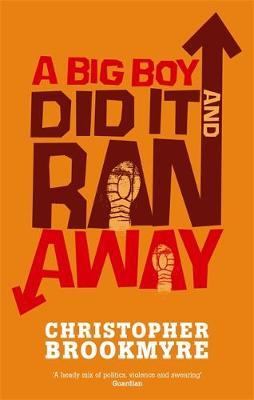A Big Boy Did It And Ran Away by Christopher Brookmyre image
