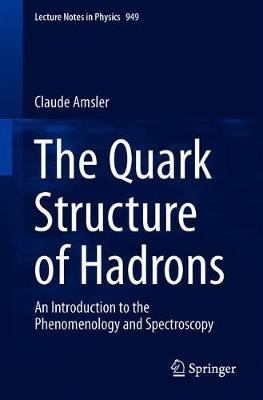 The Quark Structure of Hadrons by Claude Amsler image